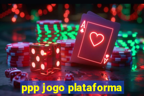 ppp jogo plataforma